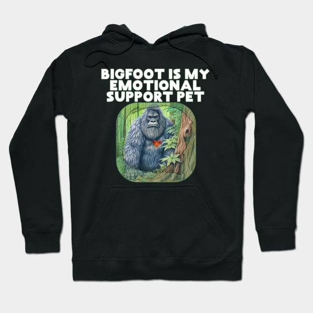 Bigfoot Is My Emotional Support Pet Spirit Animal Hoodie by Funny Stuff Club